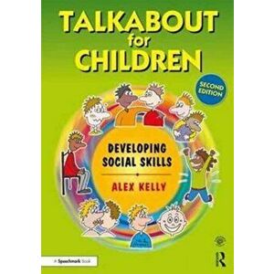 Talkabout for Children 2. Developing Social Skills, Paperback - Alex Kelly imagine