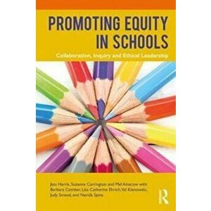 Promoting Equity in Schools. Collaboration, Inquiry and Ethical Leadership, Paperback - Mel Ainscow imagine