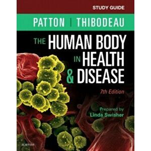 Study Guide for The Human Body in Health & Disease, Paperback - Gary A. Thibodeau imagine