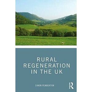 Rural Regeneration in the UK, Paperback - Simon Pemberton imagine
