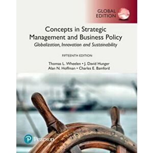 Concepts in Strategic Management and Business Policy: Globalization, Innovation and Sustainability, Global Edition, Paperback - Charles E. Bamford imagine
