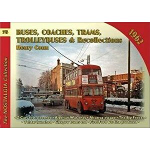 Buses Coaches, Trolleybuses & Recollections 1962, Paperback - Henry Conn imagine