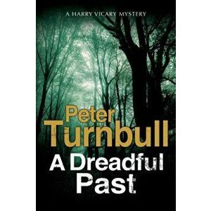 Dreadful Past, Hardback - Peter Turnbull imagine