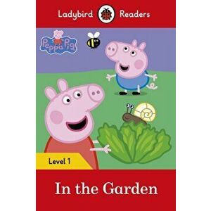 Peppa Pig: In the Garden- Ladybird Readers Level 1, Paperback - *** imagine