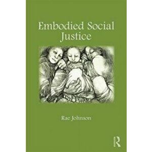 Embodied Social Justice, Paperback - Rae Johnson imagine