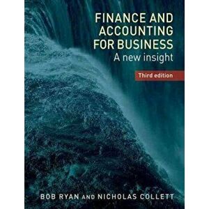 Finance and Accounting for Business. A New Insight, , Paperback - Nicholas Collett imagine