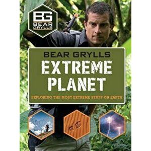 Bear Grylls Extreme Planet, Hardback - Bear Grylls imagine