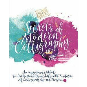 Kirsten Burke's Secrets of Modern Calligraphy, Paperback - Kirsten Burke imagine