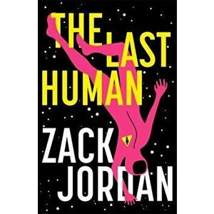 Last Human, Hardback - Zack Jordan imagine
