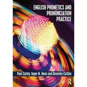 English Phonetics and Pronunciation Practice, Paperback - Beverley Collins imagine