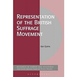 Representation of the British Suffrage Movement, Paperback - Kat Gupta imagine