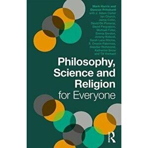 Philosophy, Science and Religion for Everyone, Paperback - Mark Harris imagine