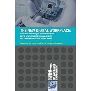 New Digital Workplace. How New Technologies Revolutionise Work, Paperback - Abigail Marks imagine