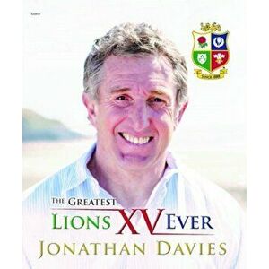 Greatest Lions XV Ever, The, Hardback - Alun Wyn Bevan imagine