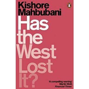 Has the West Lost It?. A Provocation, Paperback - Kishore Mahbubani imagine