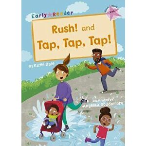 Rush! And Tap, Tap, Tap!. (Pink Early Reader), Paperback - Katie Dale imagine