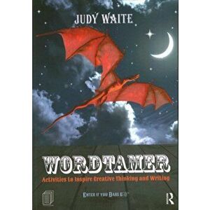 Wordtamer. Activities to Inspire Creative Thinking and Writing, Paperback - Judy Waite imagine