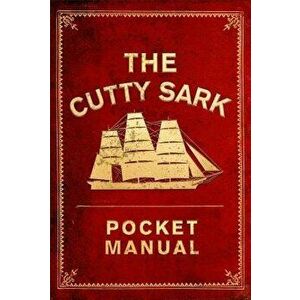 Cutty Sark Pocket Manual, Hardback - Louise Macfarlane imagine