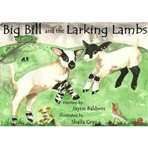 Big Bill and the Larking Lambs. A Tale from Benyellary Farm, Paperback - *** imagine