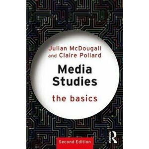 Media Studies: The Basics, Paperback - Claire Pollard imagine