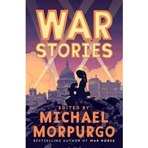War Stories, Paperback - Michael Morpurgo imagine