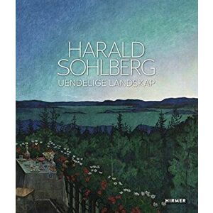 Harald Sohlberg: Uendelige Landskap (Norwegian language), Hardback - Nationalmuseet for Konst Oslo imagine