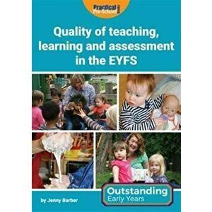 Quality of Teaching, Learning and Assessment in the EYFS, Paperback - Jenny Barber imagine
