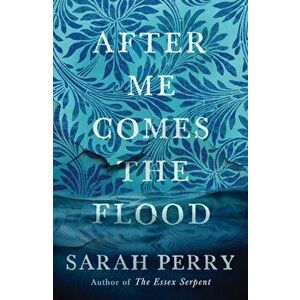 After Me Comes the Flood, Paperback - Sarah Perry imagine