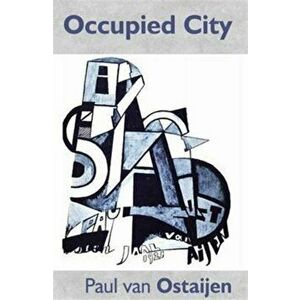 Occupied City, Paperback - Paul van Ostaijen imagine