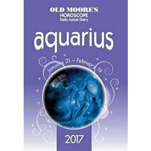 Old Moore's 2017 Astral Diaries - Aquarius, Paperback - Old Moore imagine