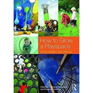 How to Grow a Playspace. Development and Design, Paperback - *** imagine