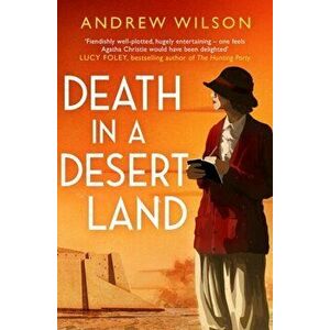 Death in a Desert Land, Paperback - Andrew Wilson imagine