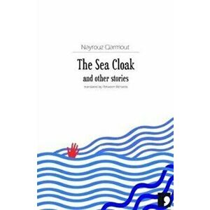 Sea Cloak, Paperback - Nayrouz Qarmout imagine