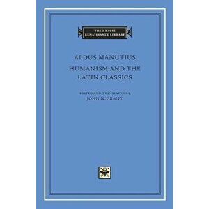 Humanism and the Latin Classics, Hardback - Aldus Manutius imagine