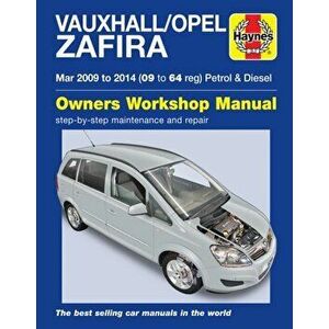 Vauxhall/Opel Zafira Petrol & Diesel (Mar '09-'14) 09 To 64, Paperback - Martynn Randall imagine