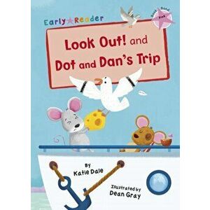 Look Out! and Dot and Dan's Trip. (Pink Early Reader), Paperback - Katie Dale imagine