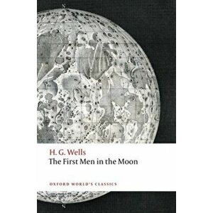 First Men in the Moon, Paperback - H. G. Wells imagine