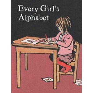 Every Girl's Alphabet, Hardback - Kate Bingham imagine