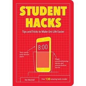 Student Hacks. Tips and Tricks to Make Uni Life Easier, Paperback - Dan Marshall imagine