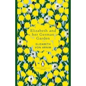 Elizabeth and her German Garden, Paperback - Elizabeth von Arnim imagine