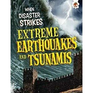 Extreme Earthquakes and Tsunamis, Paperback - John Farndon imagine