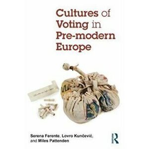 Cultures of Voting in Pre-modern Europe, Paperback - *** imagine