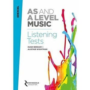 Edexcel AS and A Level Music Listening Tests, Paperback - Hugh Benham imagine