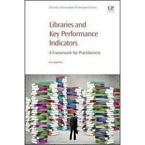 Libraries and Key Performance Indicators. A Framework for Practitioners, Paperback - Leo Appleton imagine
