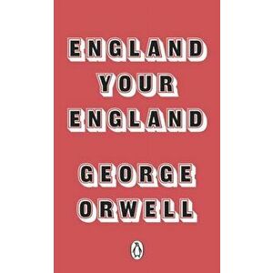 England Your England, Paperback - George Orwell imagine