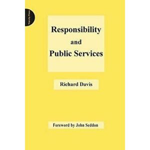 Responsibility and Public Services, Paperback - Richard Davis imagine