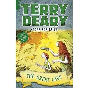 Stone Age Tales: The Great Cave, Paperback - Terry Deary imagine