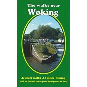 Walks Near Woking. 44 Short Walks 4-6 Miles Linking with 11 Thames Walks from Runnymede to Kew, Paperback - Bill Andrews imagine
