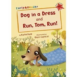 Dog in a Dress & Run, Tom, Run! (Early Reader), Paperback - Katie Dale imagine