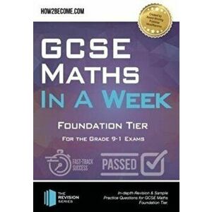 GCSE Maths in a Week: Foundation Tier. For the grade 9-1 Exams, Paperback - *** imagine